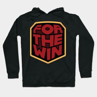 For The Win Hoodie